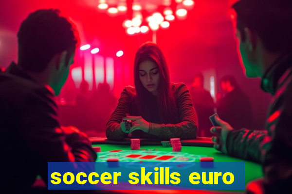 soccer skills euro